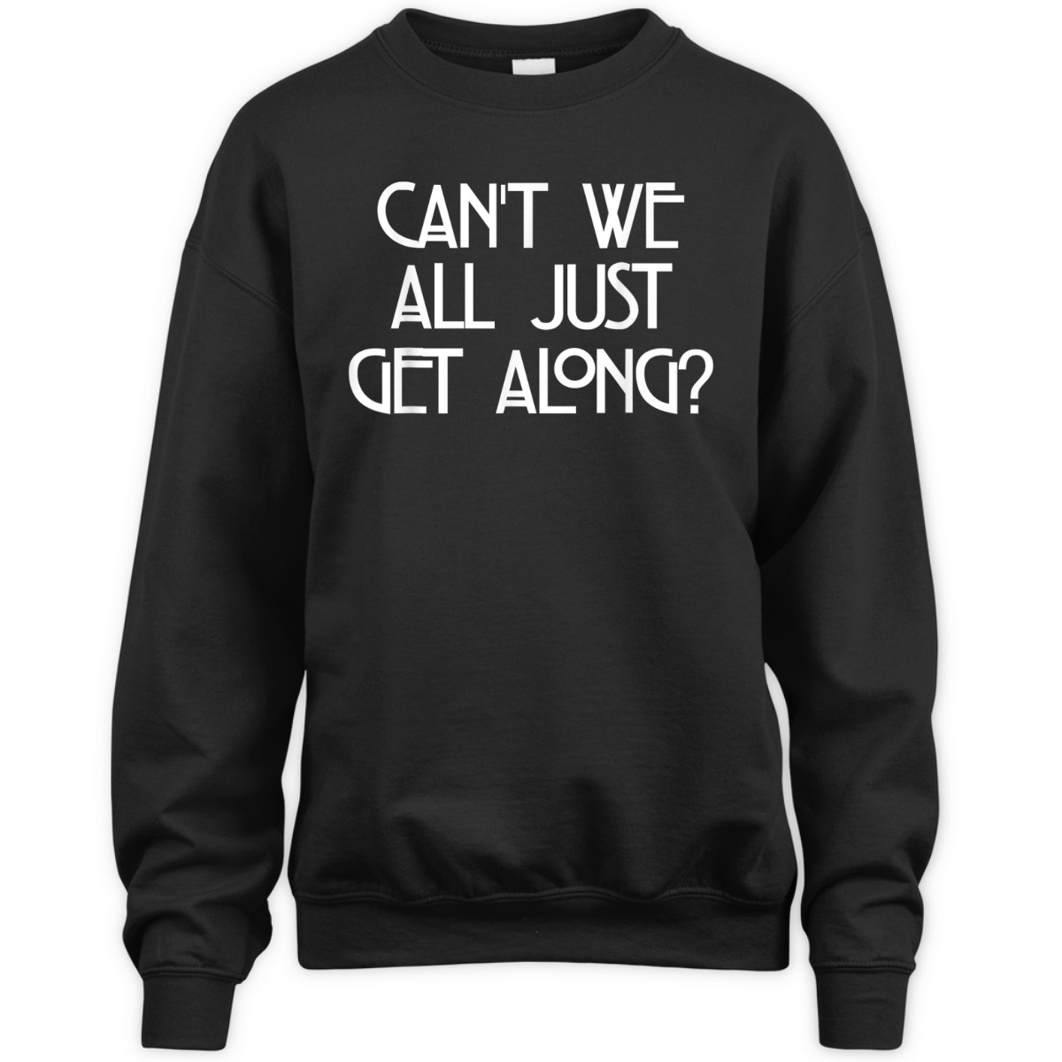 Can't We All Just Get Along Equality Love T-Shirt Can't We All Just Get Along Equality Love T-Shirt