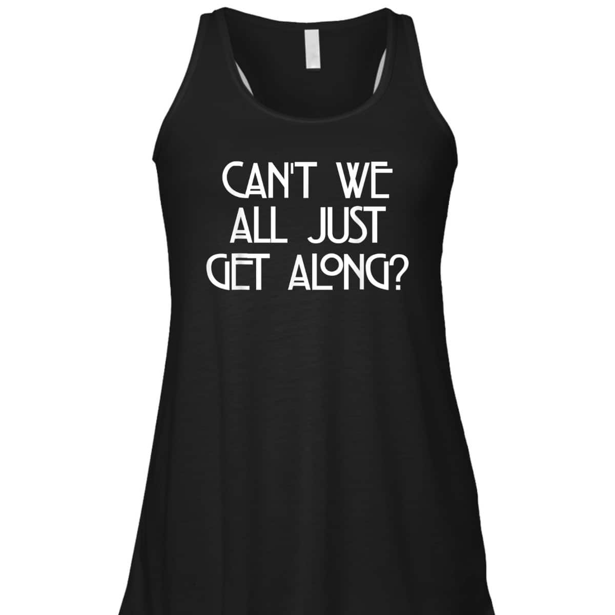 Can't We All Just Get Along Equality Love T-Shirt