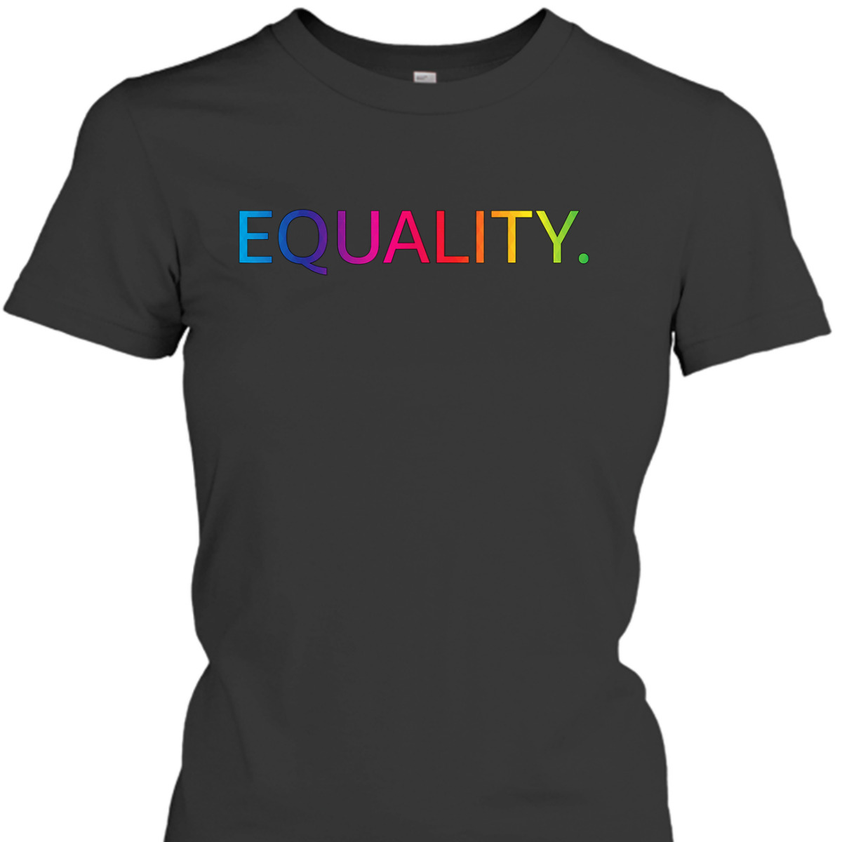 Equality Equal Rights Liberty And Kindness T-Shirt Equality Equal Rights Liberty And Kindness T-Shirt