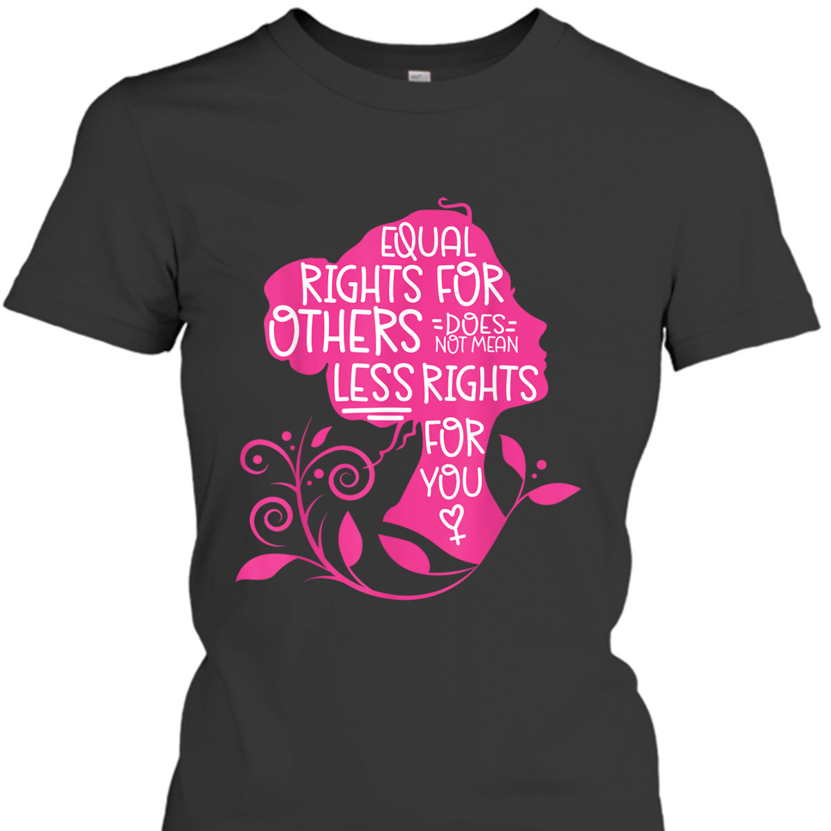 Feminist Equal Rights For Others Does Not Mean Less Rights T-Shirt Feminist Equal Rights For Others Does Not Mean Less Rights T-Shirt
