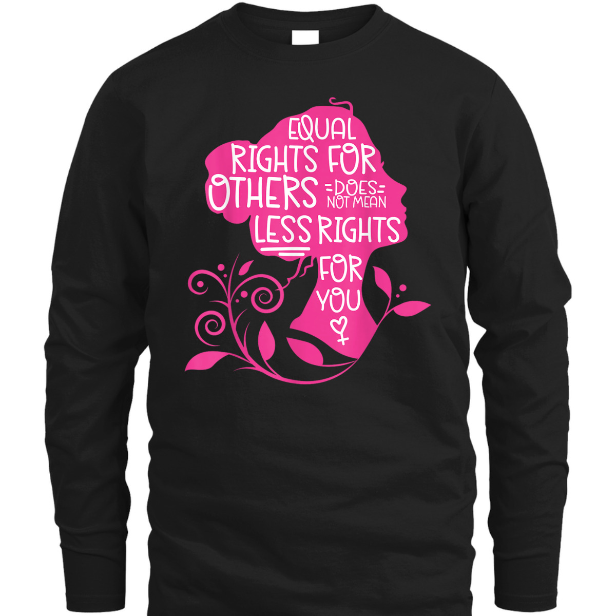 Feminist Equal Rights For Others Does Not Mean Less Rights T-Shirt Feminist Equal Rights For Others Does Not Mean Less Rights T-Shirt