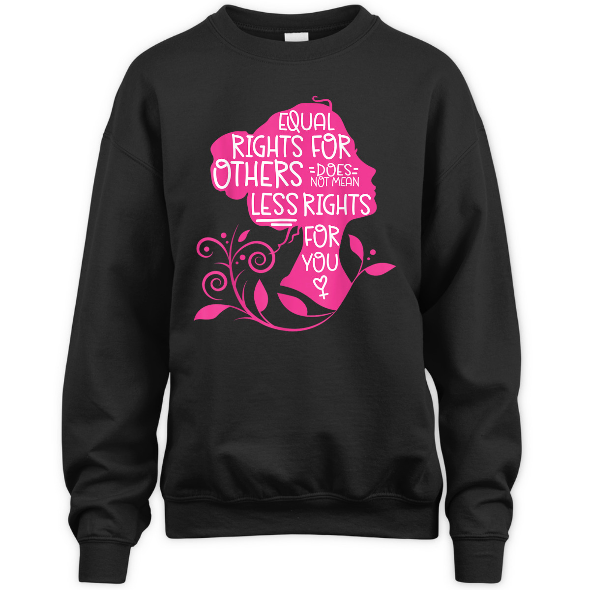 Feminist Equal Rights For Others Does Not Mean Less Rights T-Shirt Feminist Equal Rights For Others Does Not Mean Less Rights T-Shirt