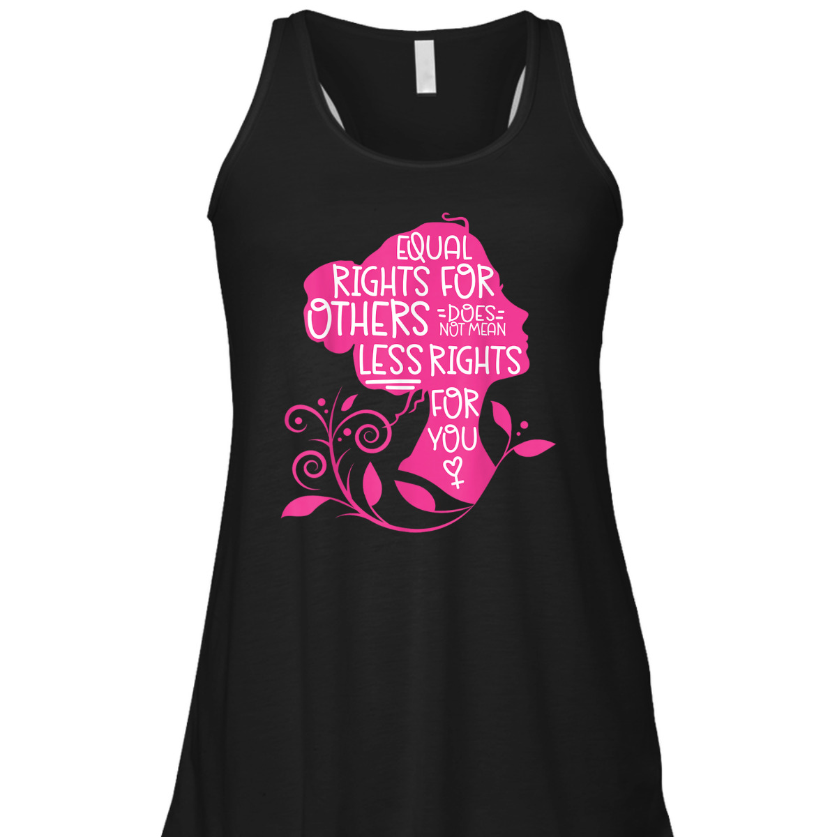 Feminist Equal Rights For Others Does Not Mean Less Rights T-Shirt