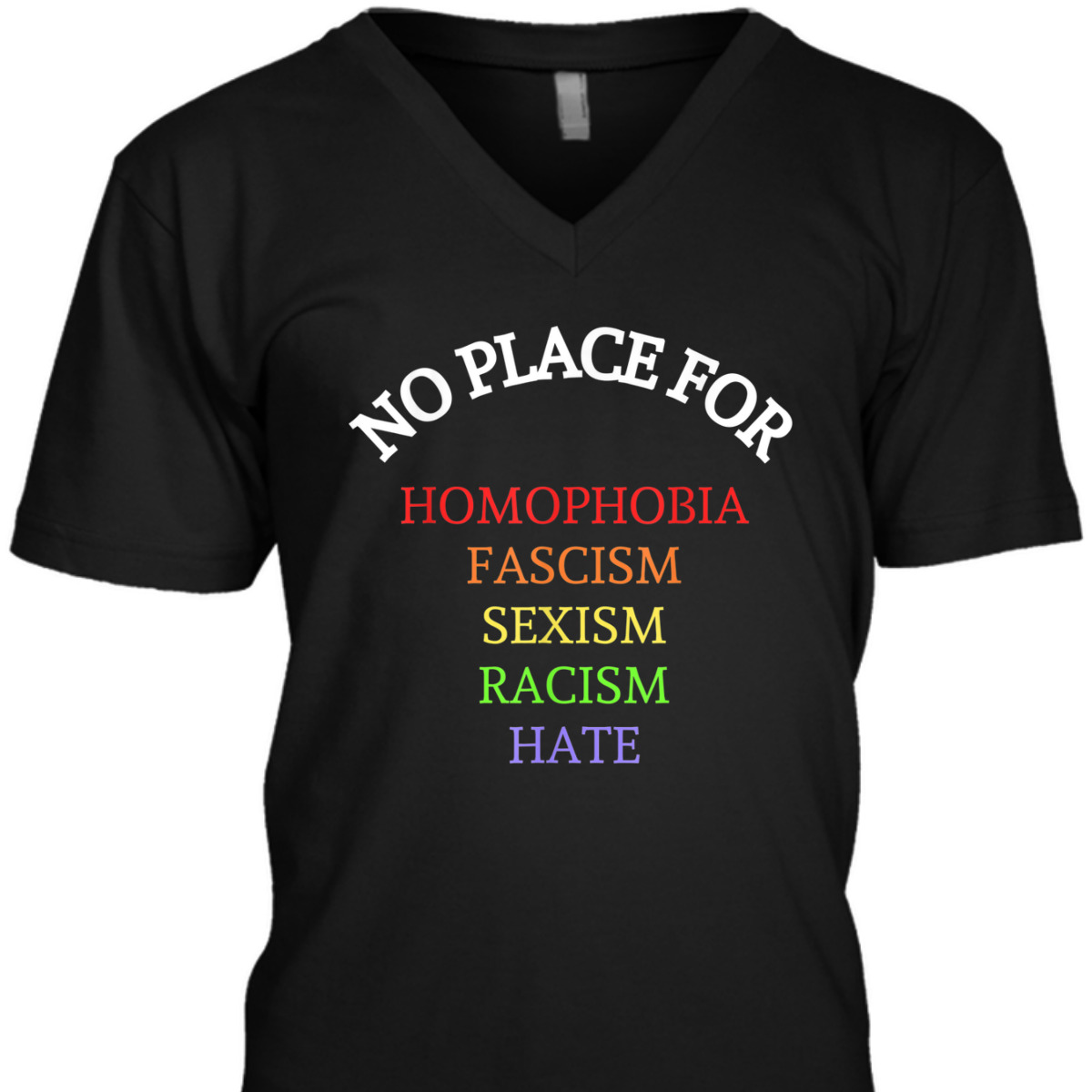 Equality No Place For Homophobia Fascism Racism Sexism Hate T-Shirt