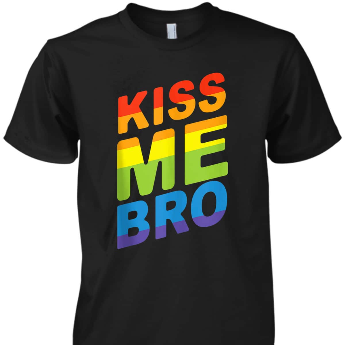 Kiss Me Bro LGBTQ Equality Gay Rights Pride T-Shirt