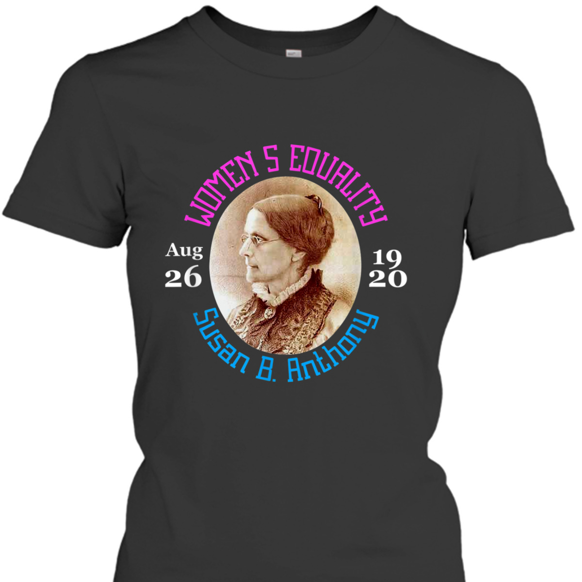 Equality Day Aug 26 Right To Vote Susan B Anthony T-Shirt