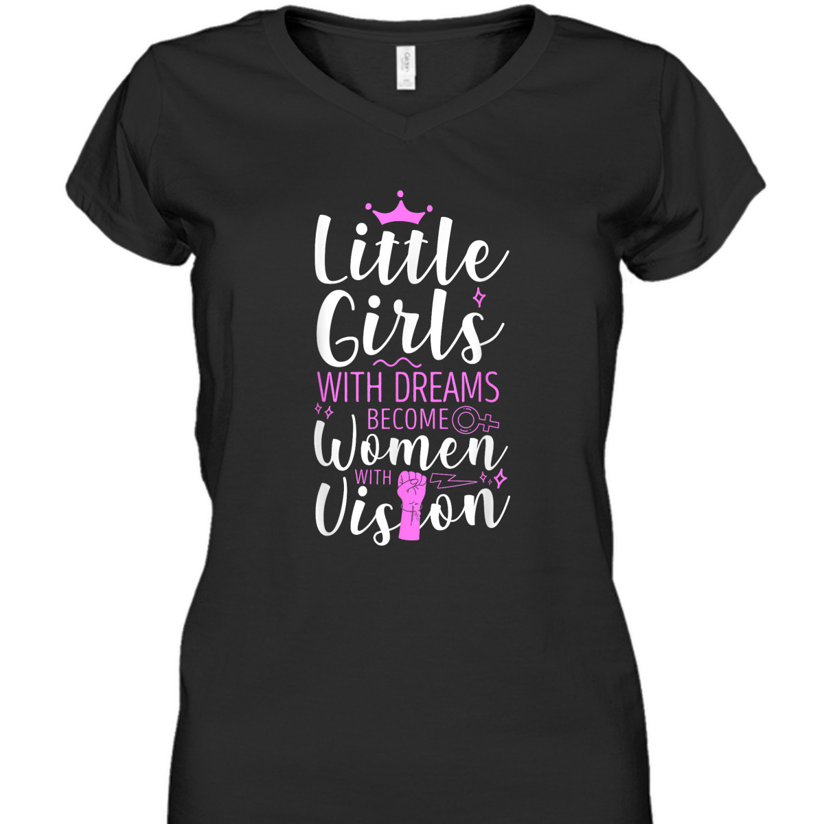 Feminist Little Girls With Dreams Become Women With Vision T-Shirt