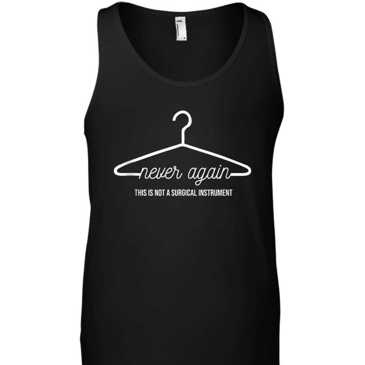 Never Again Hanger Feminist Pro Choice Abortion Rights T-Shirt