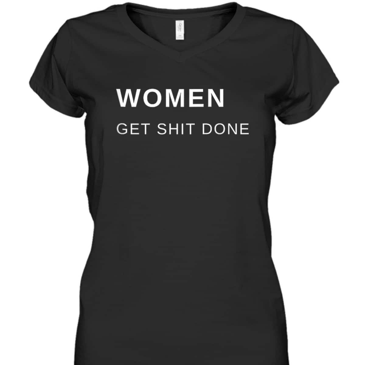 Women Get Shit Done Progressive Feminist T-Shirt