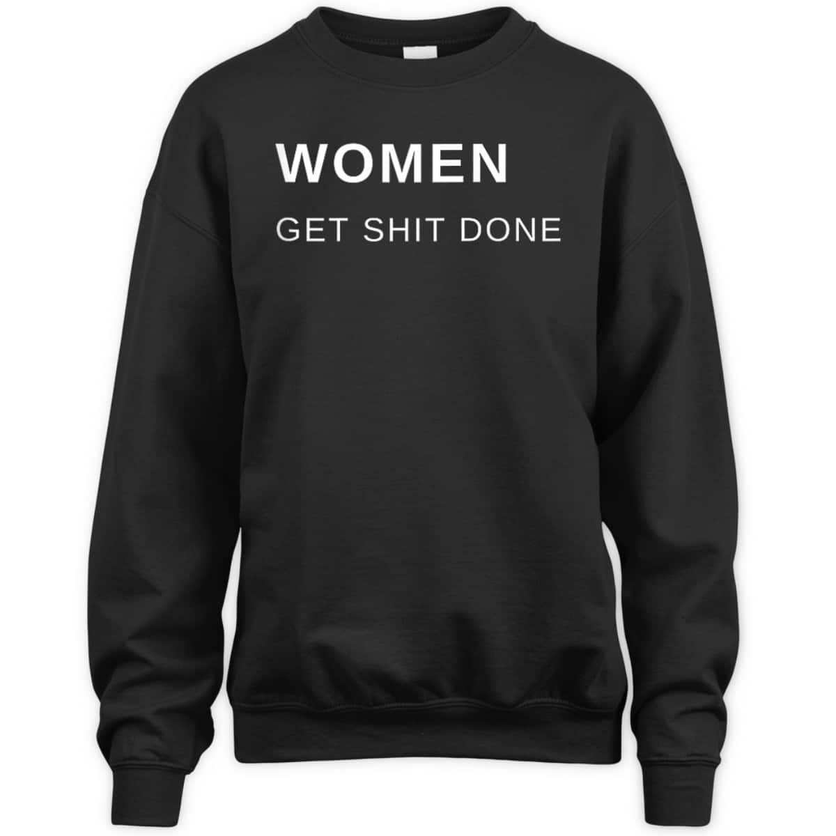 Women Get Shit Done Progressive Feminist T-Shirt