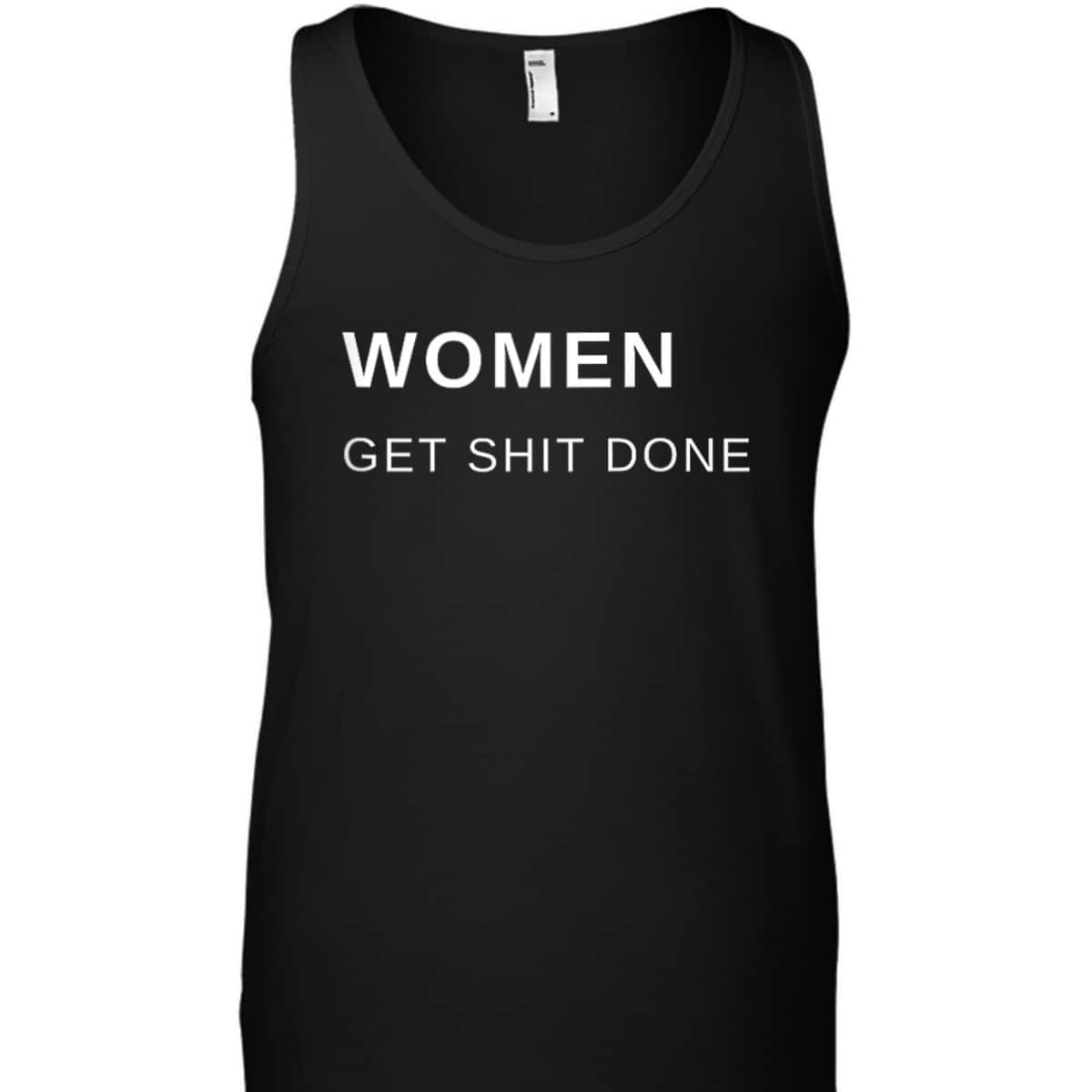 Women Get Shit Done Progressive Feminist T-Shirt