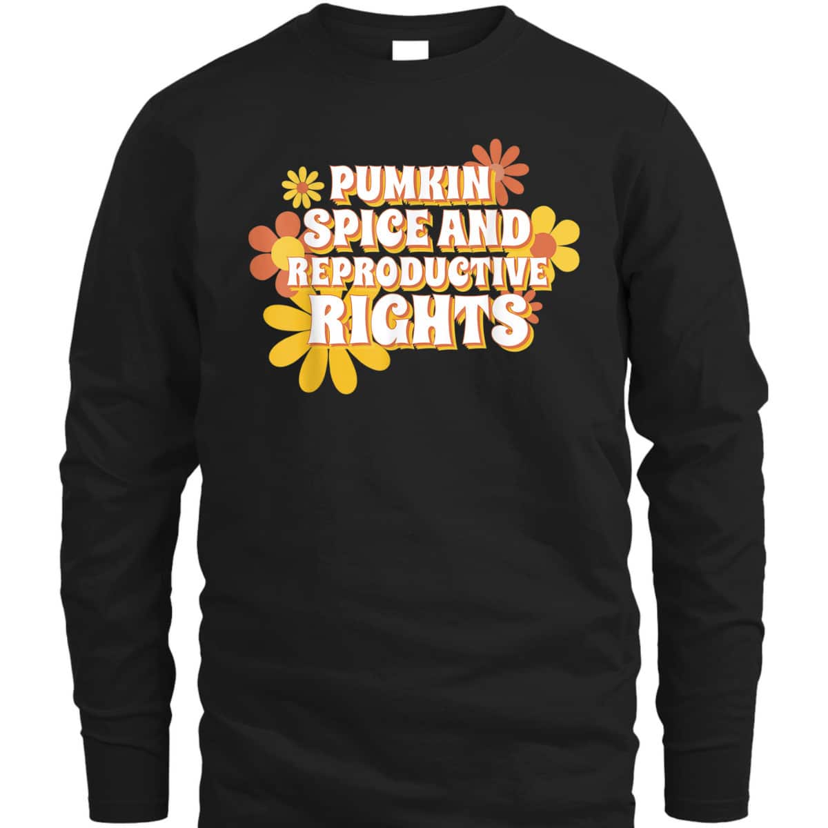 Pumpkin Spice And Reproductive Rights Fall Feminist Choice T-Shirt Pumpkin Spice And Reproductive Rights Fall Feminist Choice T-Shirt