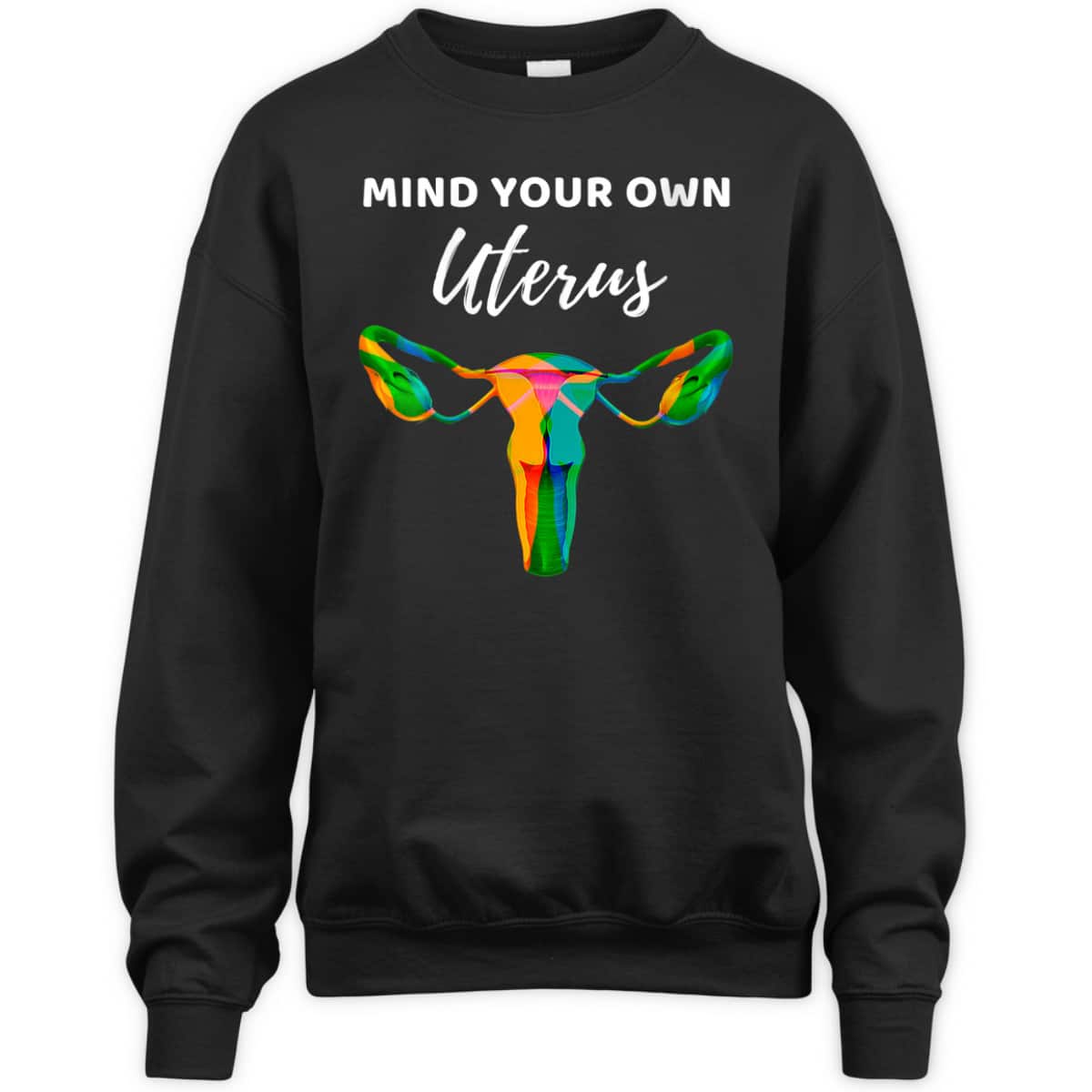 Womens Mind Your Own Uterus Sarcastic Feminist Rights T-Shirt