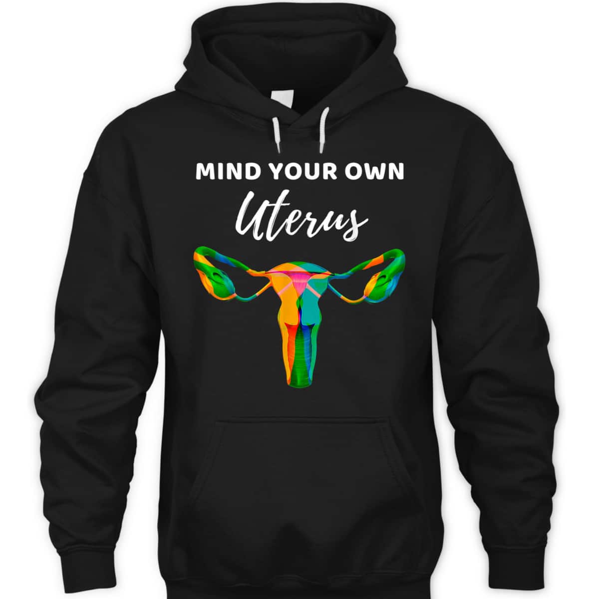 Mind Your Own Uterus Sarcastic Feminist Rights T-Shirt
