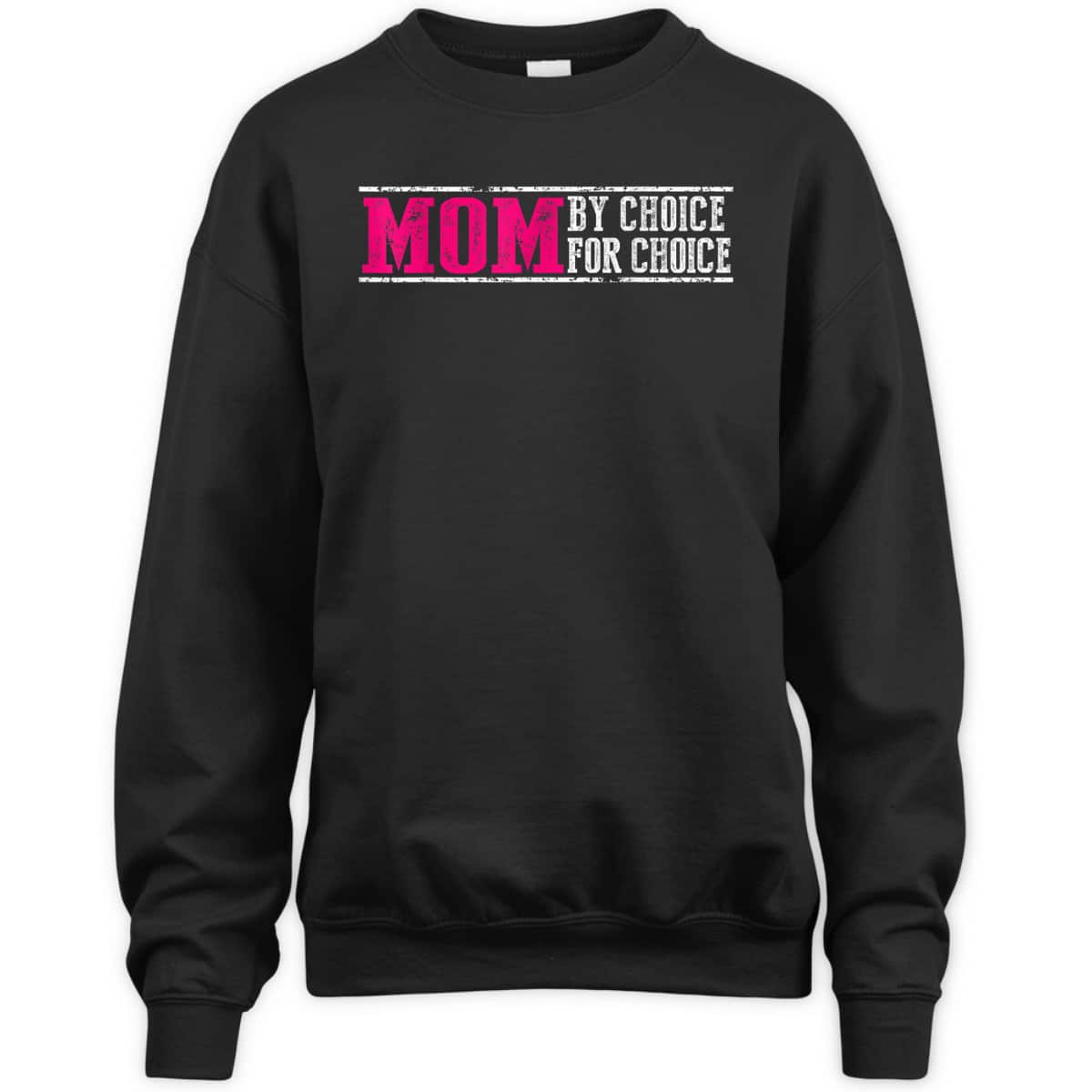 Mom By Choice For Choice Pro Choice Feminist Rights T-Shirt