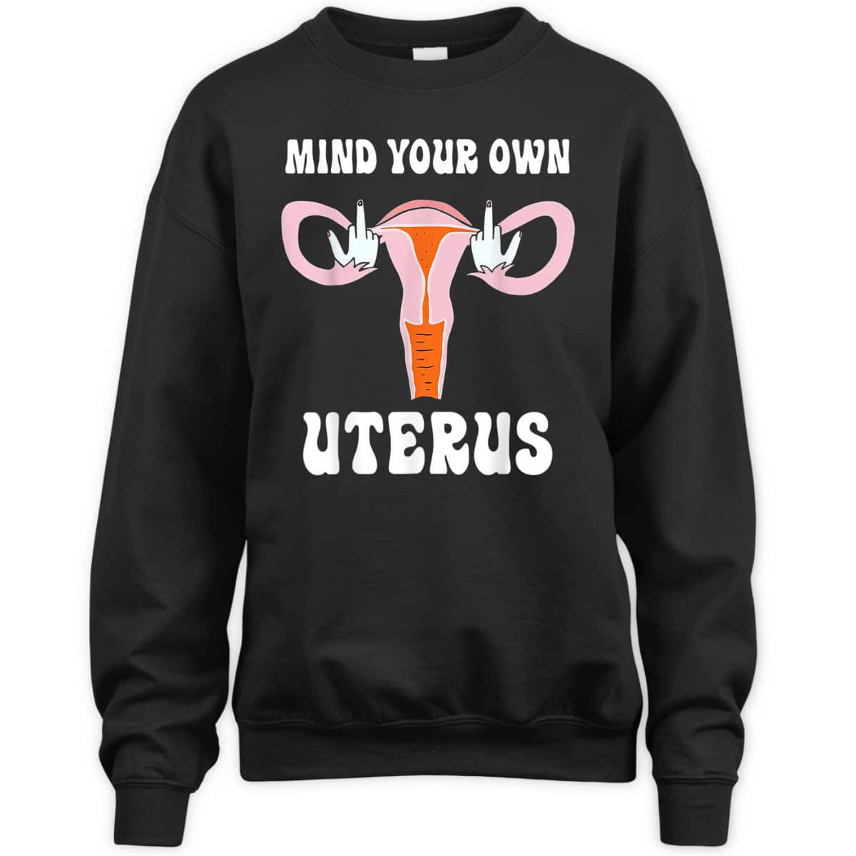 Womens Mind Your Own Uterus Pro-Choice Feminist Abortion T-Shirt Womens Mind Your Own Uterus Pro-Choice Feminist Abortion T-Shirt