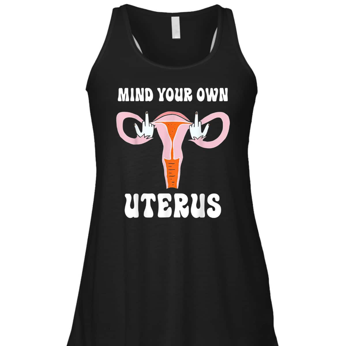 Womens Mind Your Own Uterus Pro-Choice Feminist Abortion T-Shirt Womens Mind Your Own Uterus Pro-Choice Feminist Abortion T-Shirt