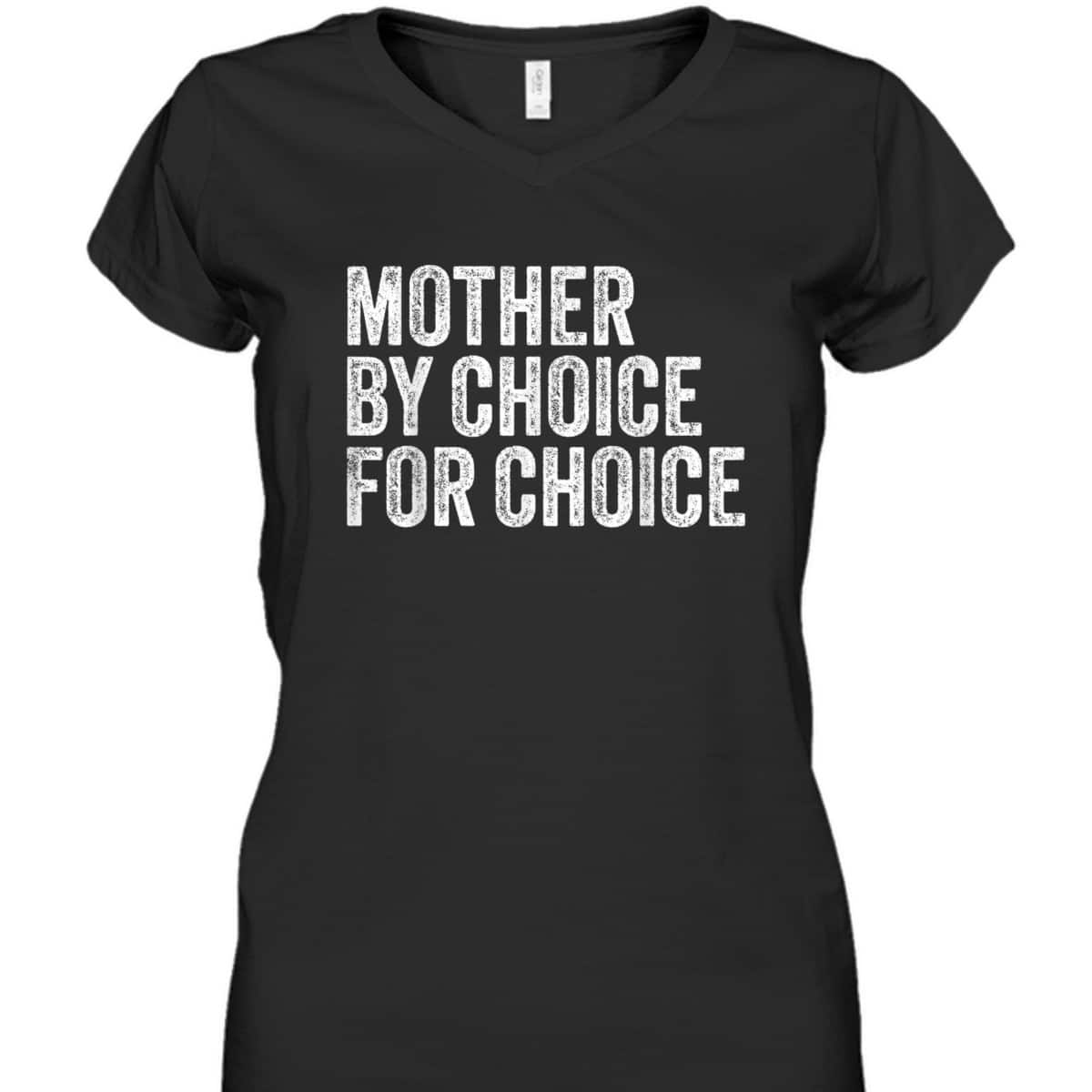 Mother By Choice For Choice Pro Choice Feminist Rights T-Shirt
