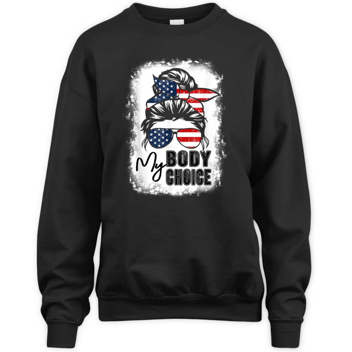 Bleached My Body My Choice Messy Bun Pro-Choice Feminist T-Shirt