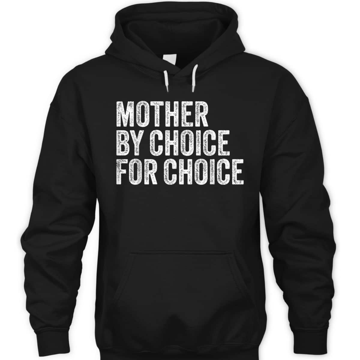 Mother By Choice For Choice Pro Choice Feminist Rights T-Shirt