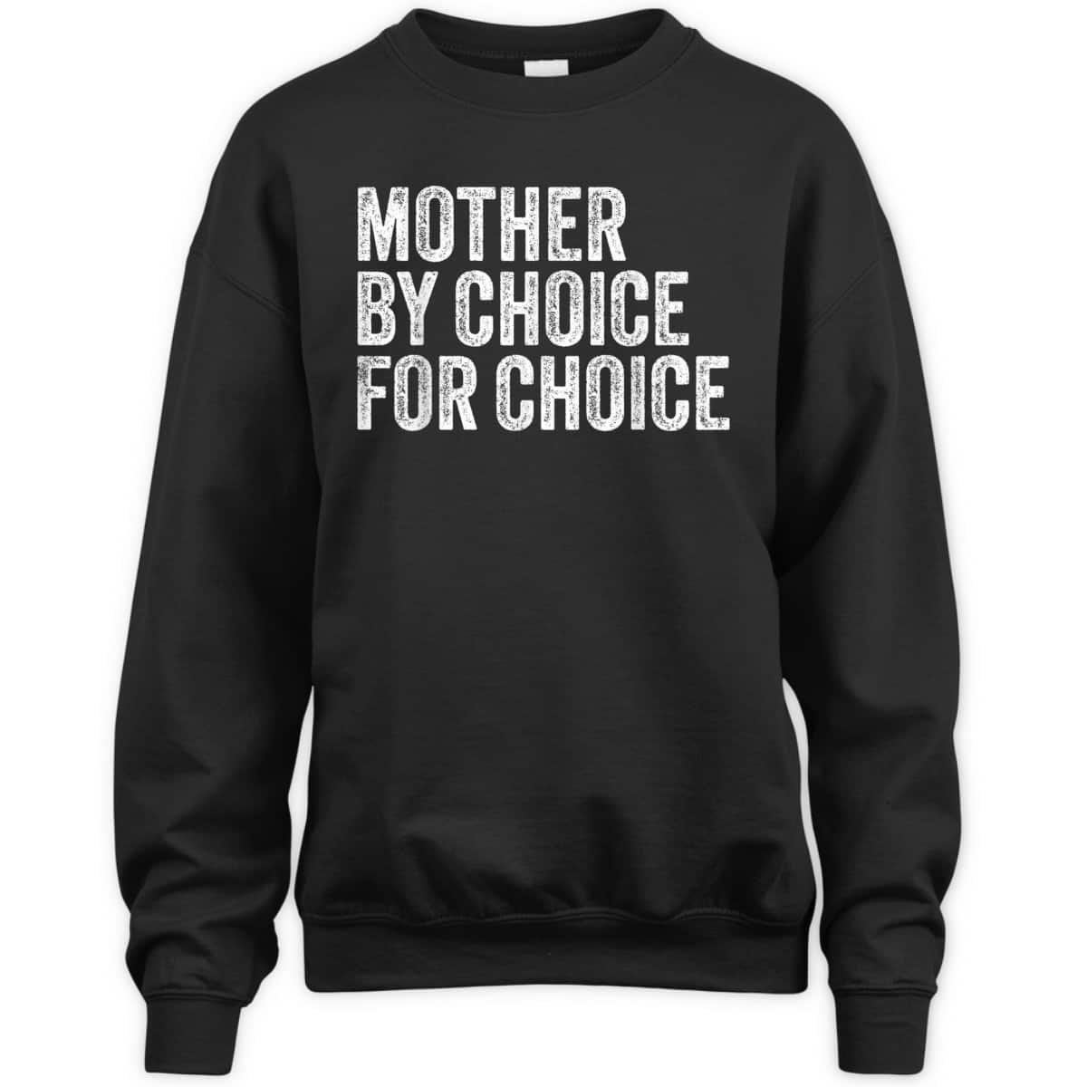 Mother By Choice For Choice Pro Choice Feminist Rights T-Shirt