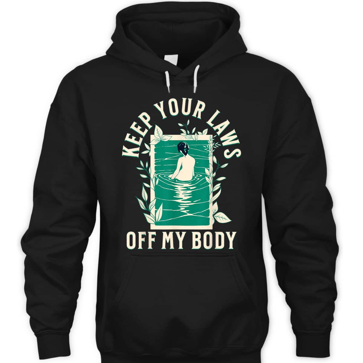 Keep Your Laws Off My Body Feminist Abortion Rights T-Shirt Keep Your Laws Off My Body Feminist Abortion Rights T-Shirt