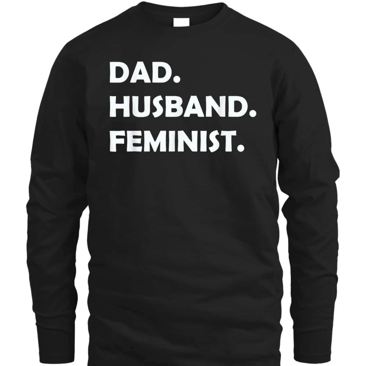 Dad Husband Feminist Father's Day T-Shirt