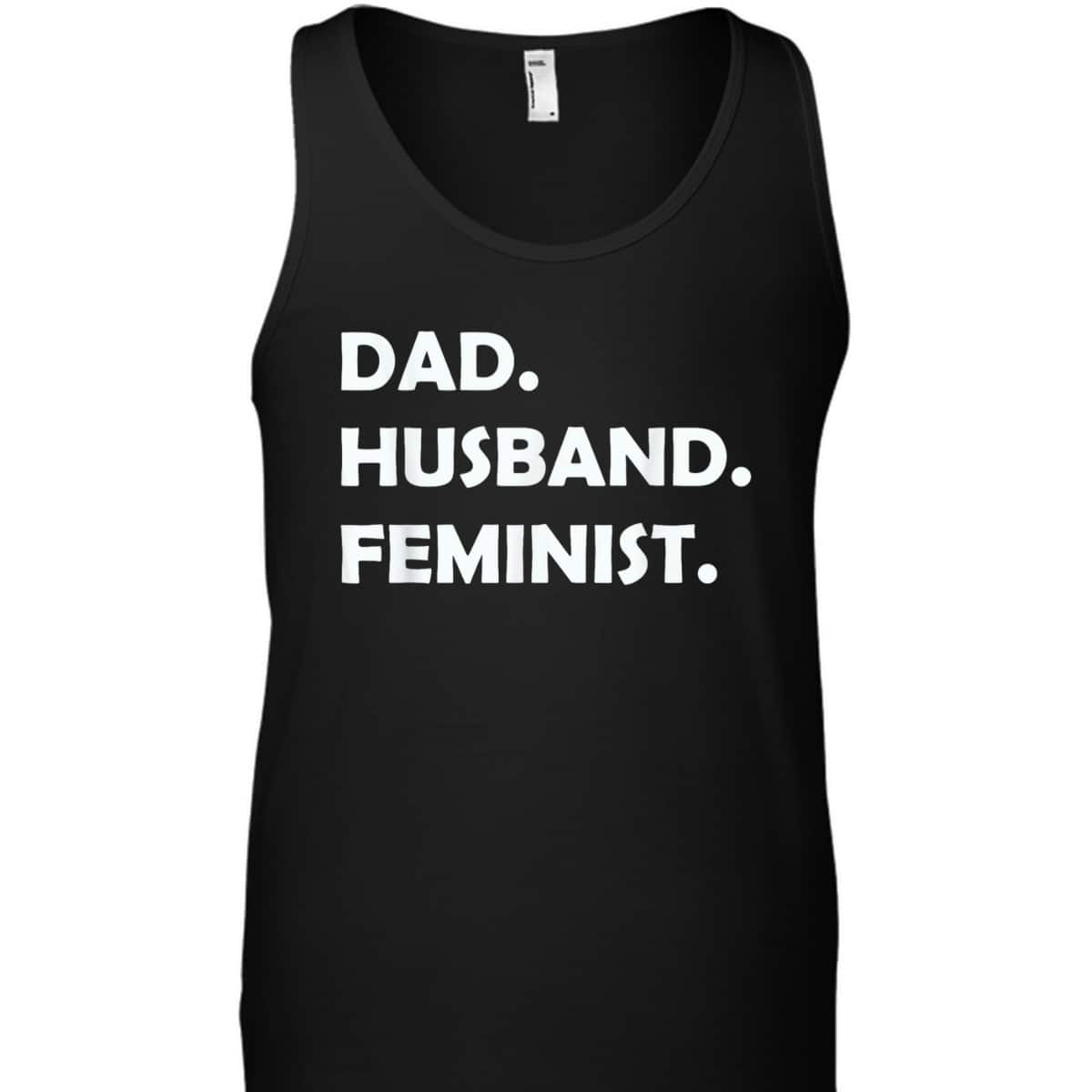 Dad Husband Feminist Father's Day T-Shirt