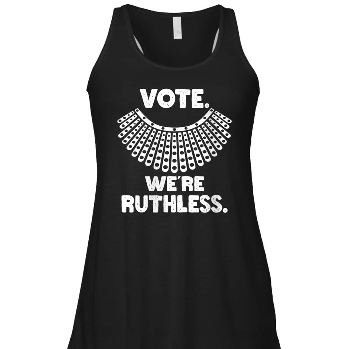Womens Vote We're Ruthless Feminist Rights T-Shirt