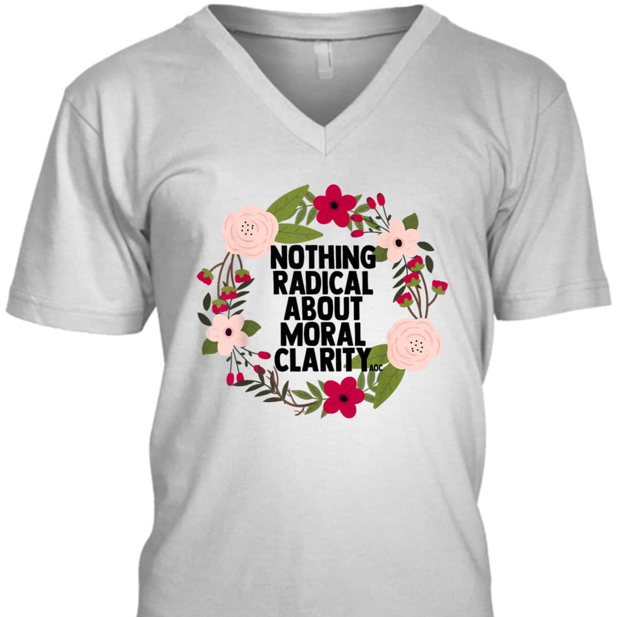 Feminist Quote AOC Nothing Radical About Moral Clarity T-Shirt