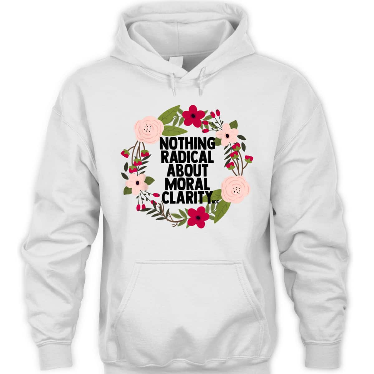 Feminist Quote AOC Nothing Radical About Moral Clarity T-Shirt Feminist Quote AOC Nothing Radical About Moral Clarity T-Shirt