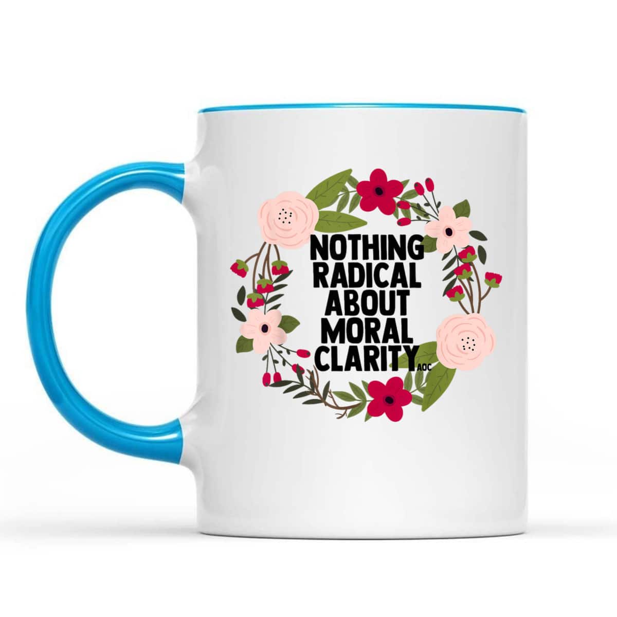 Feminist Quote AOC Nothing Radical About Moral Clarity T-Shirt Feminist Quote AOC Nothing Radical About Moral Clarity T-Shirt