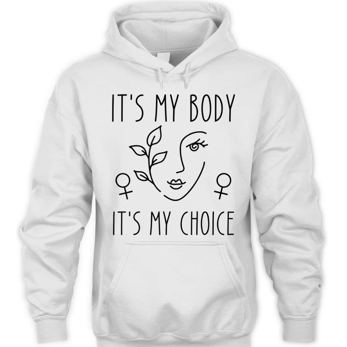 It's My Body It's My Choice Feminist Rights Feminist T-Shirt