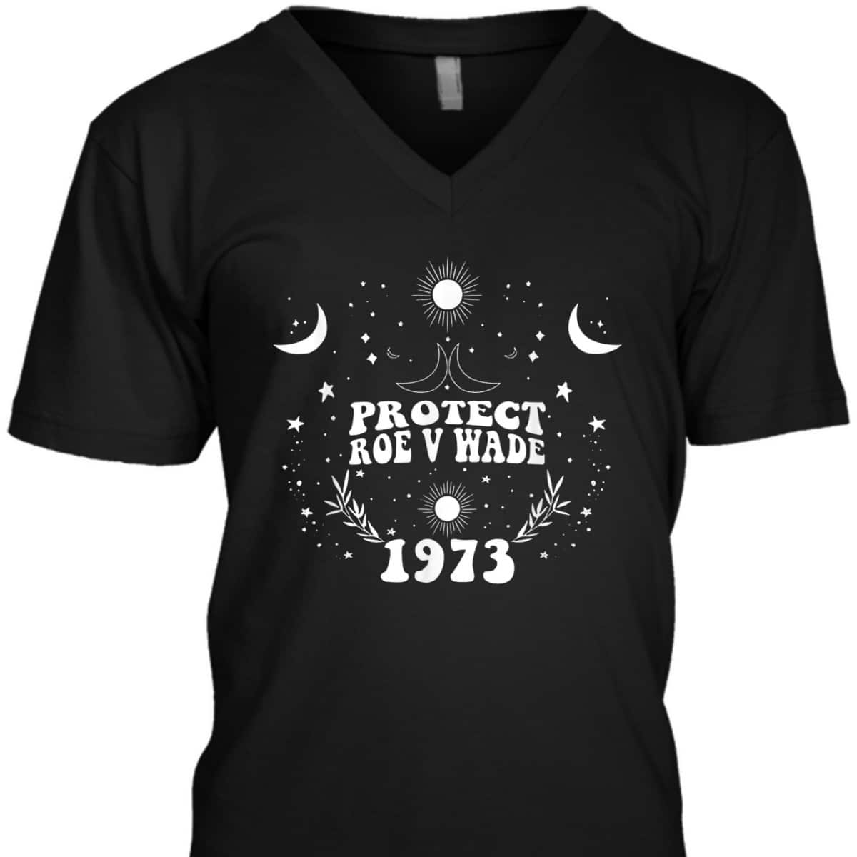 Protect Roe V Wade 1973 Pro-Choice Feminist T-Shirt