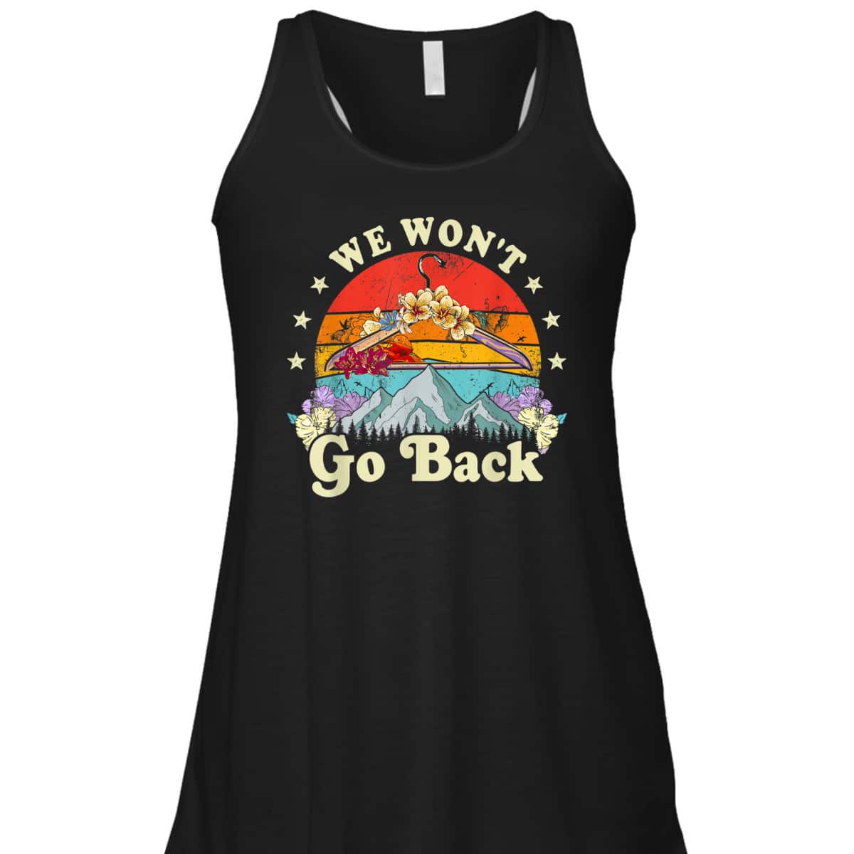 We Won't Go Back Roe Pro Choice Rights Feminism T-Shirt
