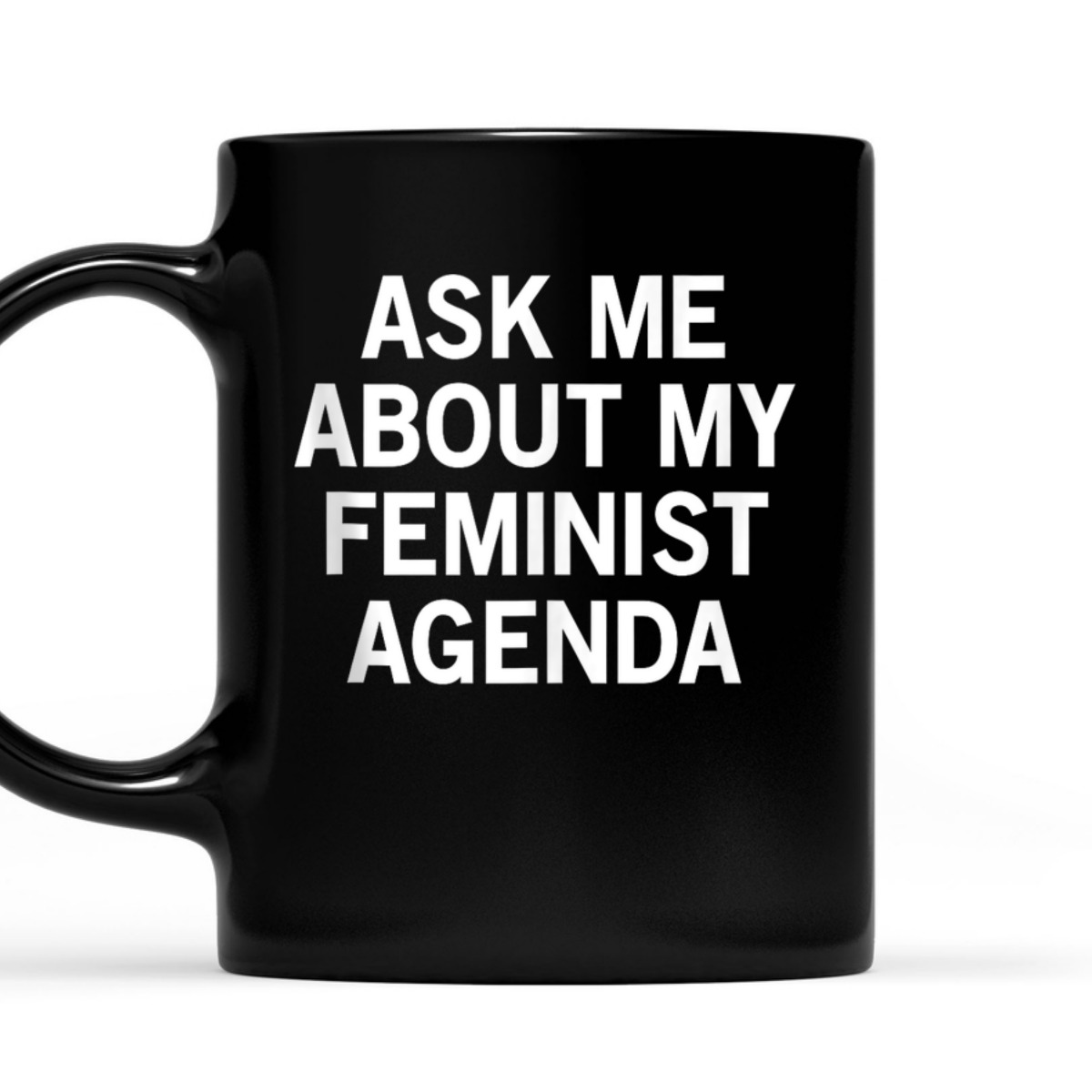 Ask Me About My Feminist Agenda T-Shirt
