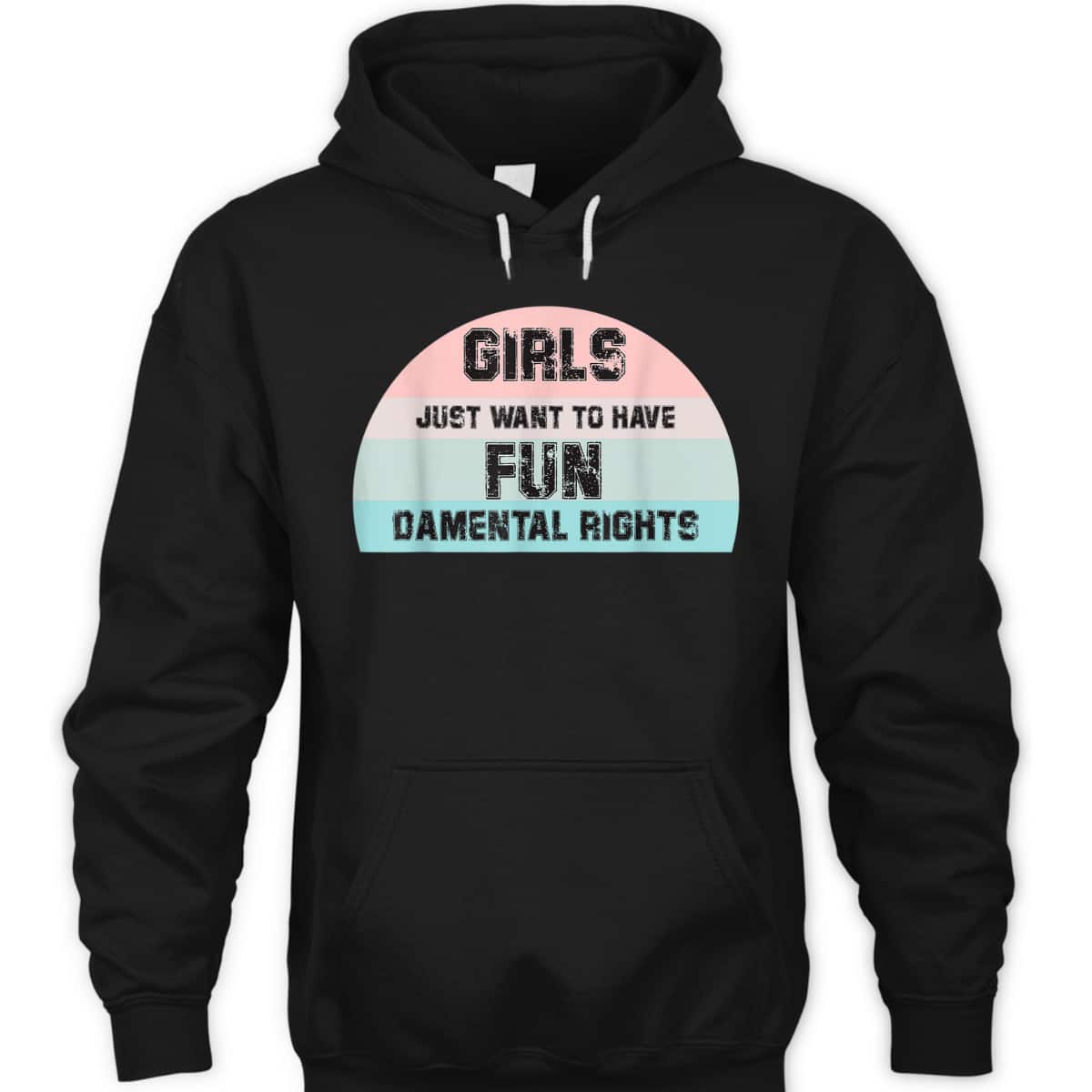 Feminism Girls Just Want To Have FUNdamental Rights Feminist T-Shirt