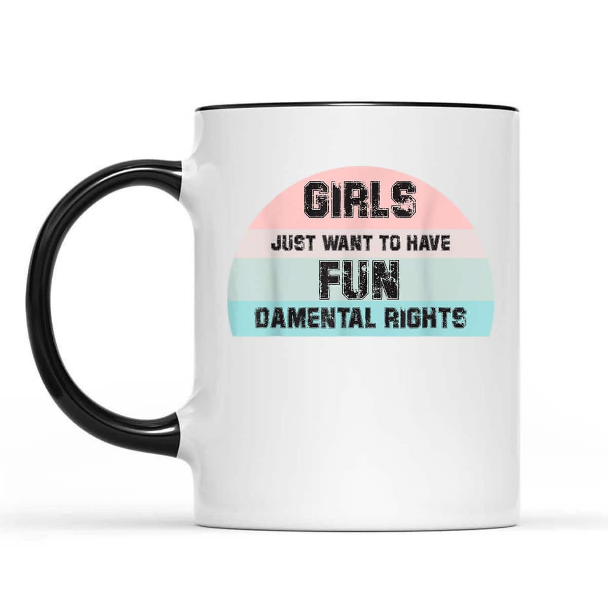 Feminism Girls Just Want To Have FUNdamental Rights Feminist T-Shirt