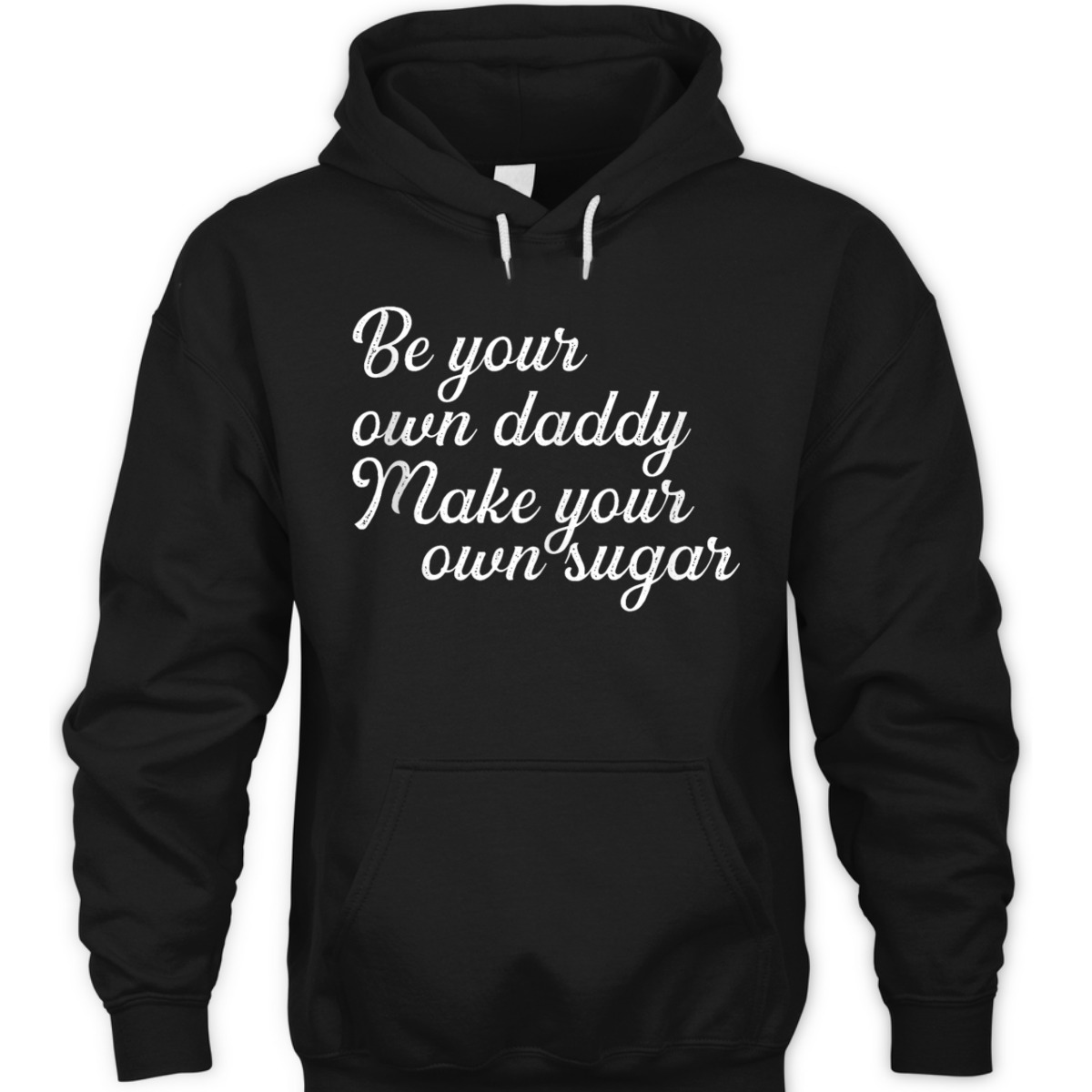 Be Your Own Daddy Make Your Own Sugar Feminist For Hustlers T-Shirt Be Your Own Daddy Make Your Own Sugar Feminist For Hustlers T-Shirt