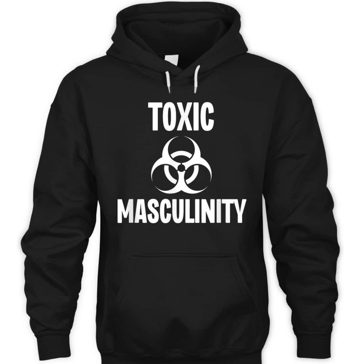 Toxic Masculinity Funny Feminist Feminism Support Joke T-Shirt Toxic Masculinity Funny Feminist Feminism Support Joke T-Shirt