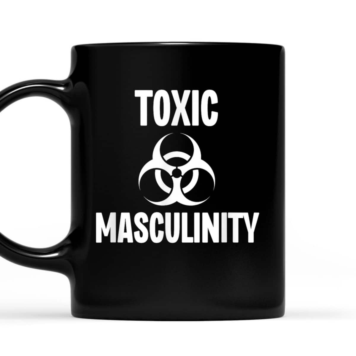 Toxic Masculinity Funny Feminist Feminism Support Joke T-Shirt Toxic Masculinity Funny Feminist Feminism Support Joke T-Shirt