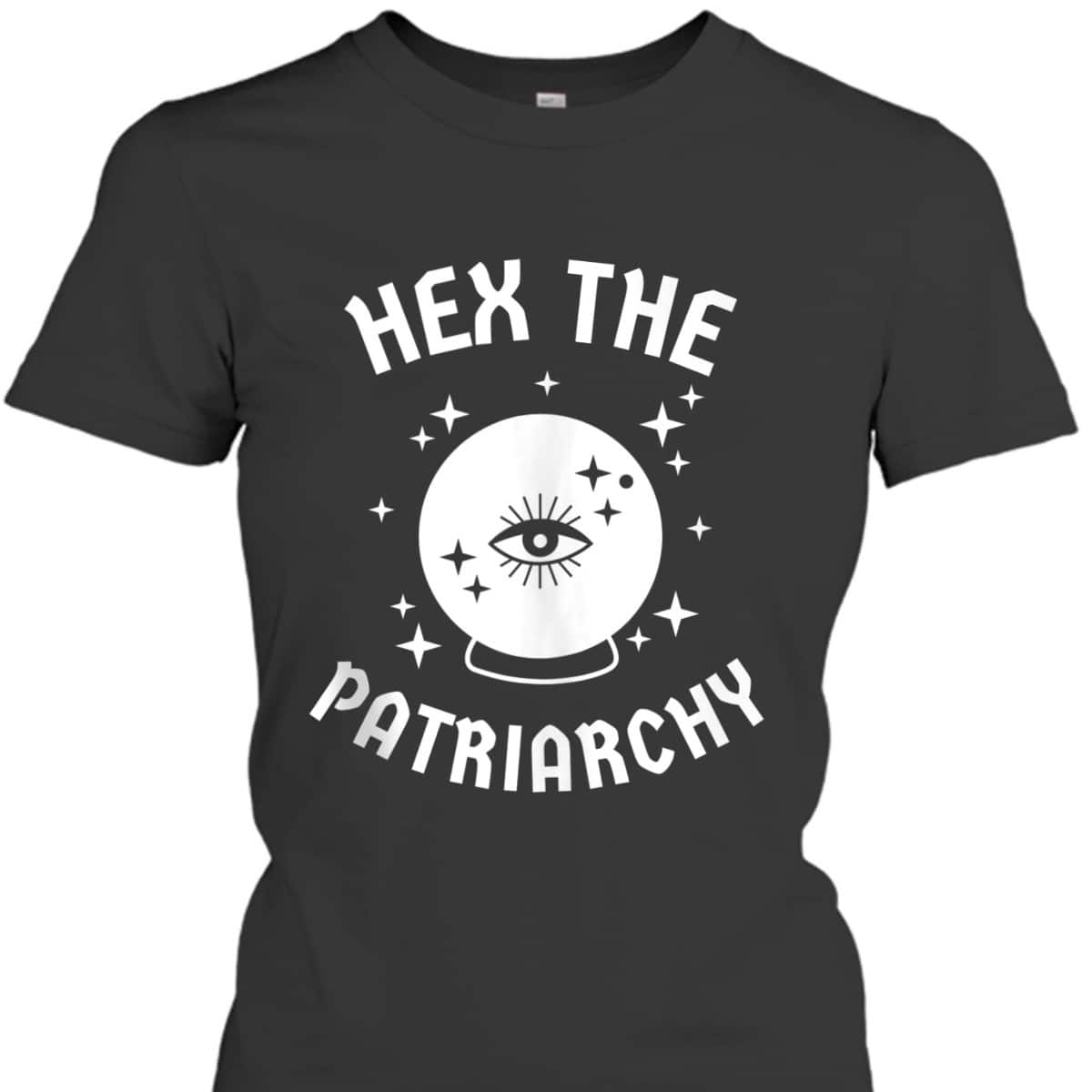 Hex The Patriarchy Feminist Witch Funny Magical Spell T-Shirt