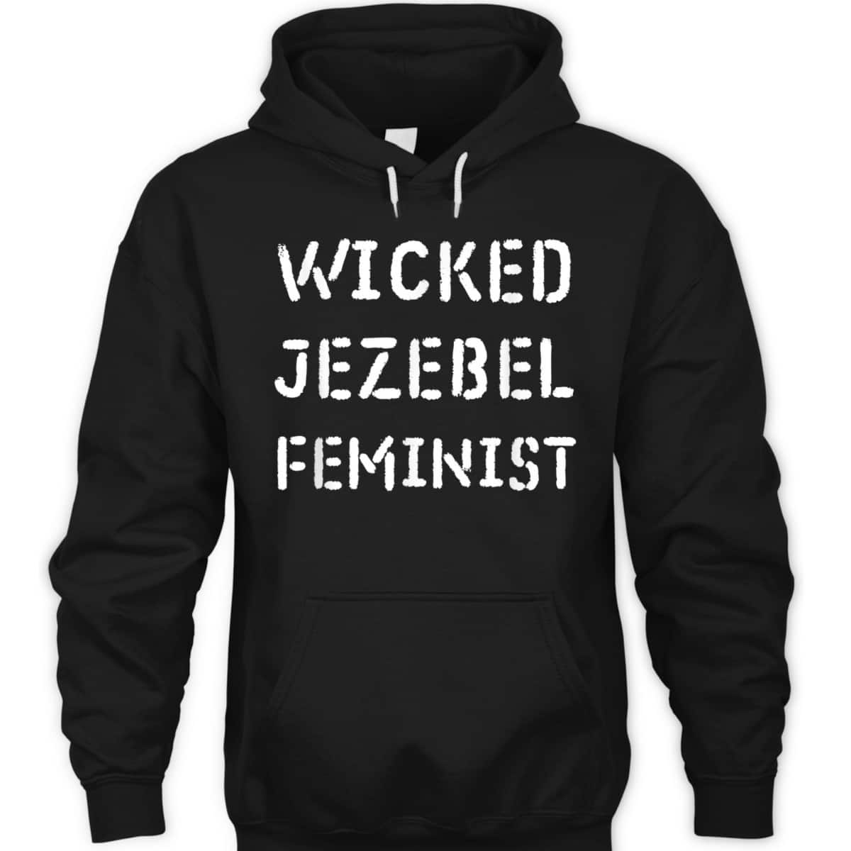 Wicked Jezebel Feminist T-Shirt Wicked Jezebel Feminist T-Shirt