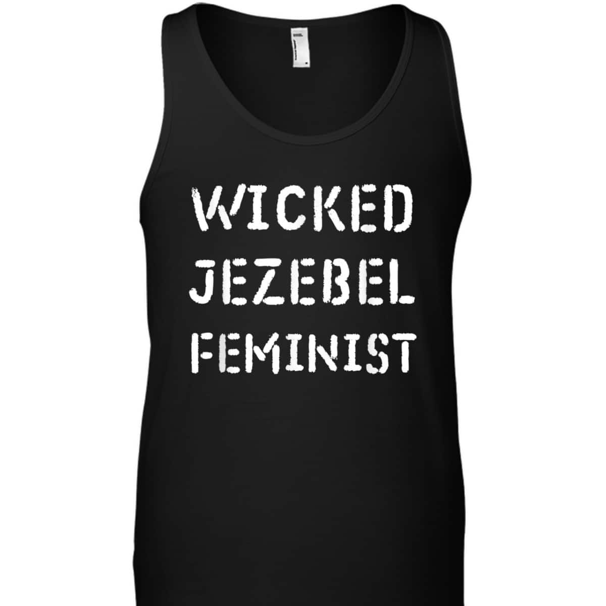 Wicked Jezebel Feminist T-Shirt Wicked Jezebel Feminist T-Shirt