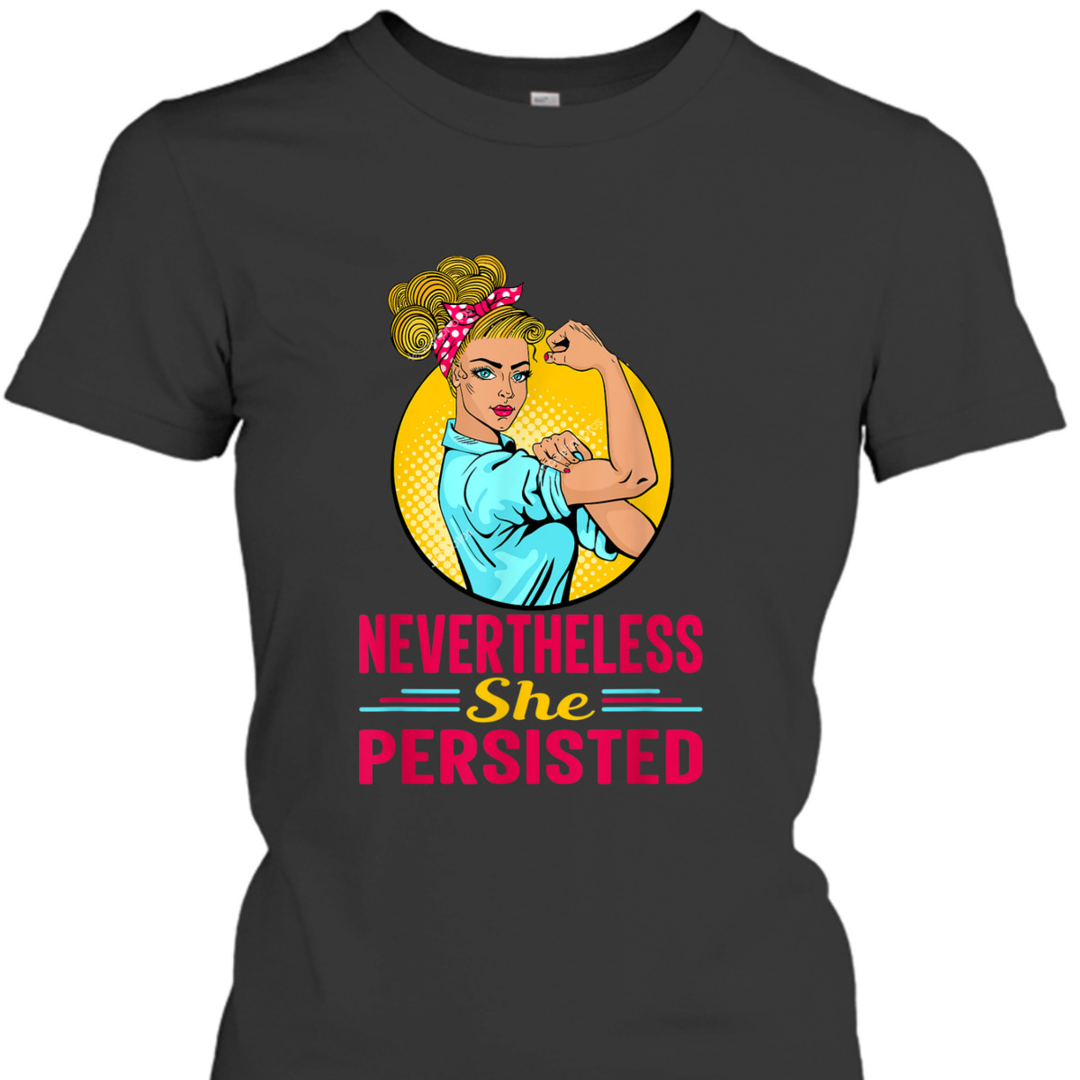 Radical Feminist Feminism Nevertheless She Persisted T-Shirt
