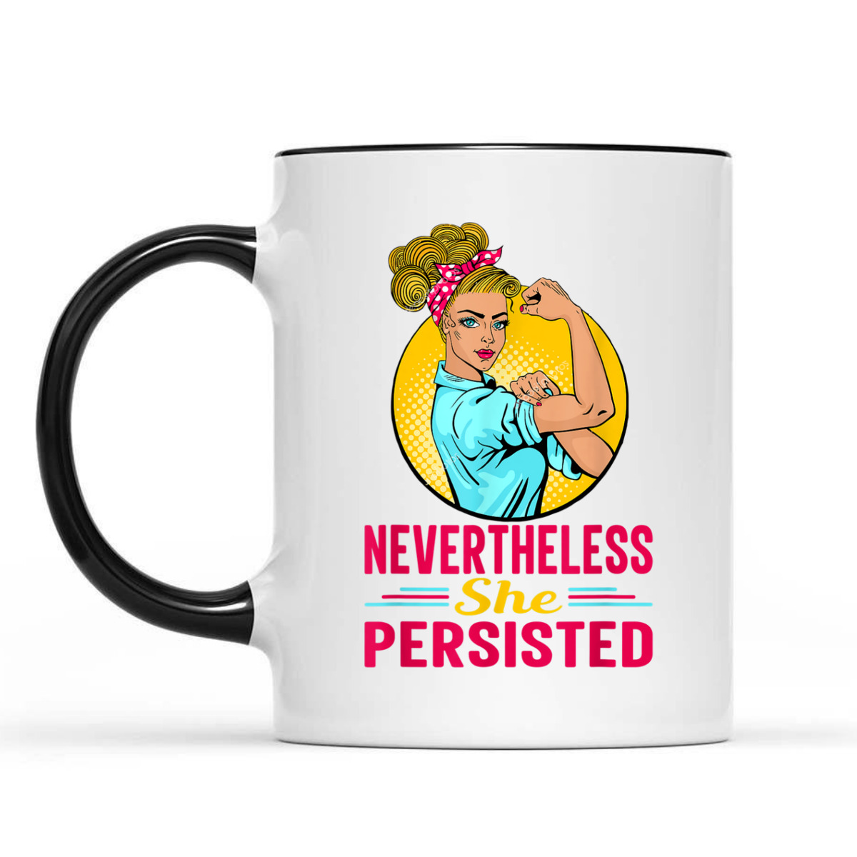 Radical Feminist Feminism Nevertheless She Persisted T-Shirt Radical Feminist Feminism Nevertheless She Persisted T-Shirt