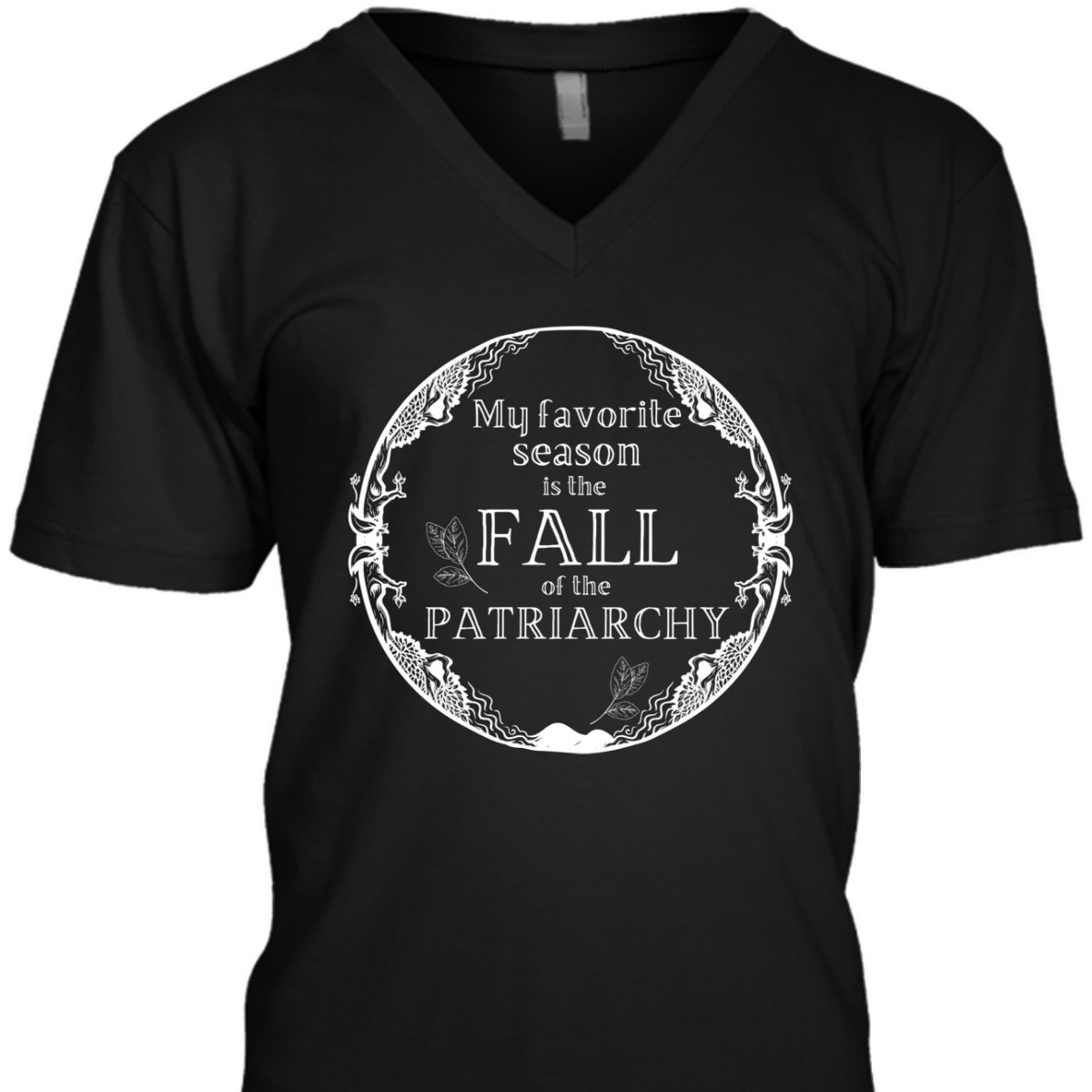 My Favorite Season Is Fall Of Patriarchy Feminist T-Shirt My Favorite Season Is Fall Of Patriarchy Feminist T-Shirt