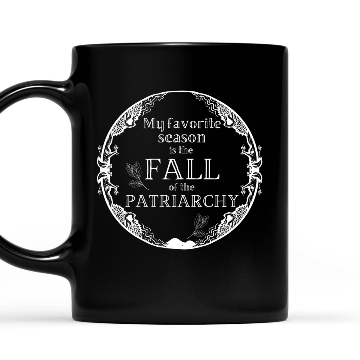 My Favorite Season Is Fall Of Patriarchy Feminist T-Shirt