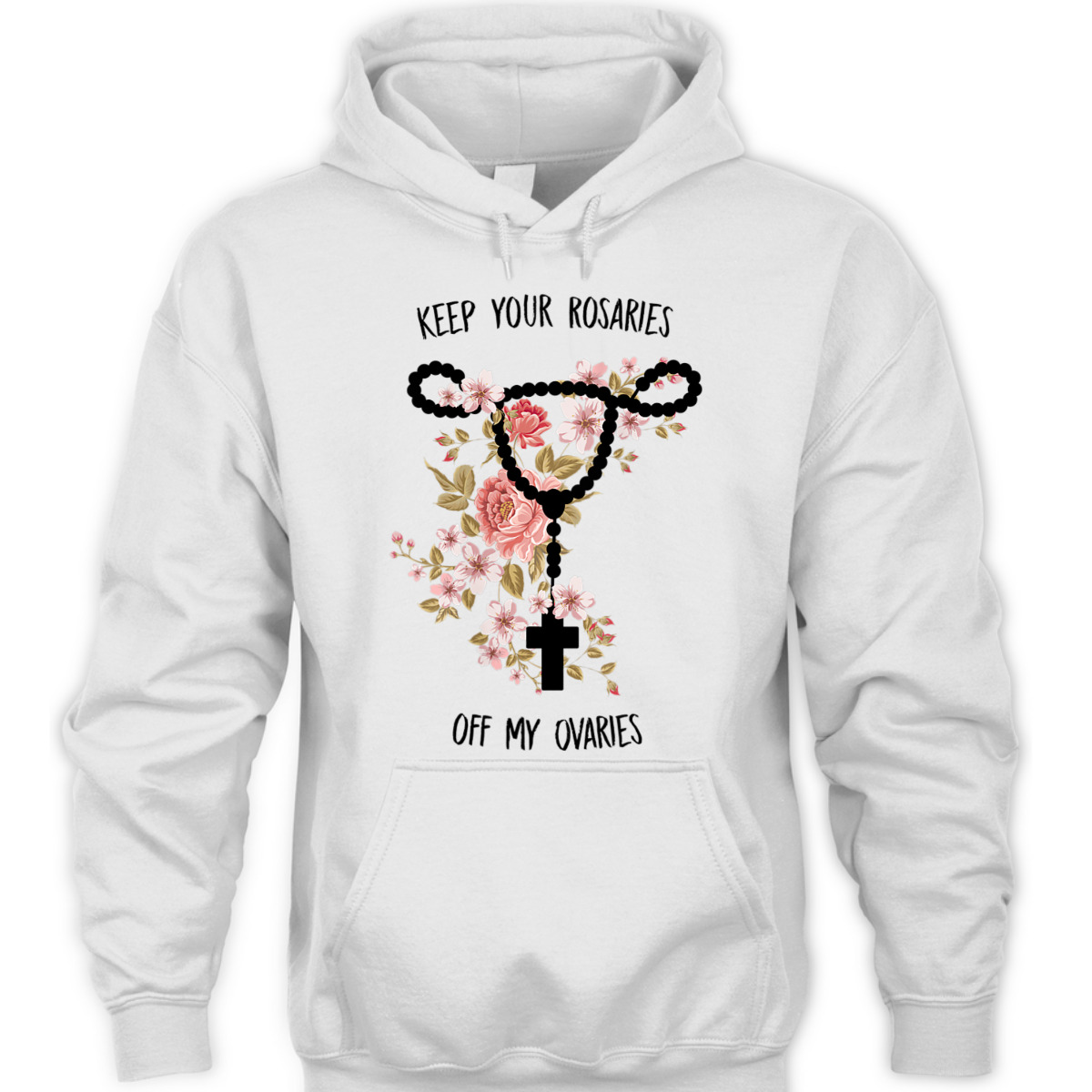 Womens Keep Your Rosaries Off My Ovaries Pro Choice Feminist Quote T-Shirt
