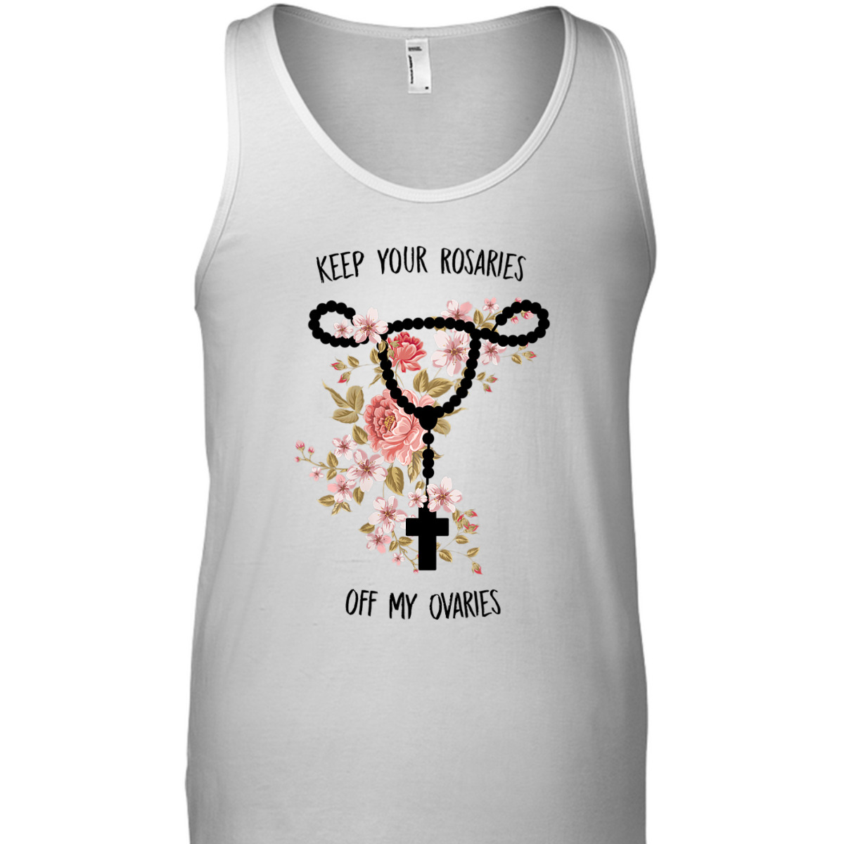 Womens Keep Your Rosaries Off My Ovaries Pro Choice Feminist Quote T-Shirt